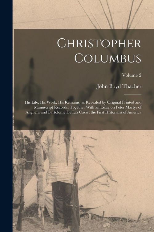 Produktbild: Christopher Columbus: His Life, His Work, His Remains, as Revealed by Original Printed and Manuscript Records, Together With an Essay on Pet
