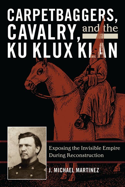 Produktbild: Carpetbaggers, Cavalry, and the Ku Klux Klan