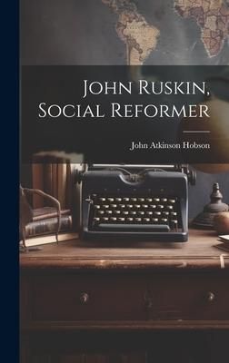 Produktbild: John Ruskin, Social Reformer