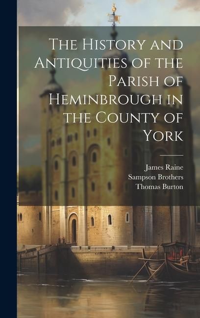 Produktbild: The History and Antiquities of the Parish of Heminbrough in the County of York
