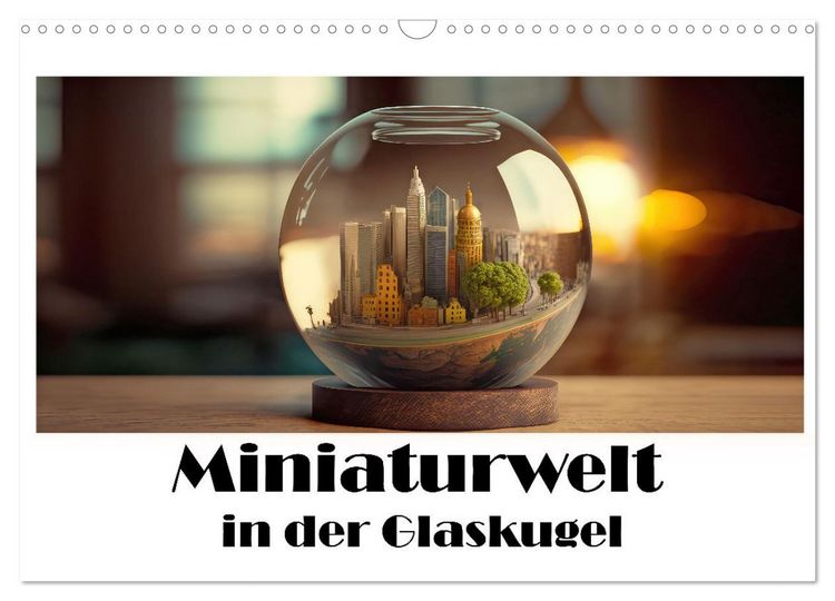 Produktbild: Miniaturwelt in der Glaskugel (Wandkalender 2026 DIN A3 quer), CALVENDO Monatskalender