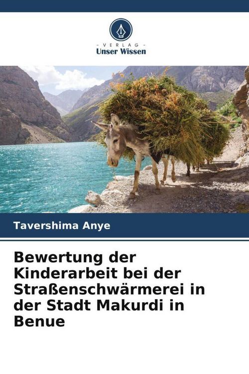 Produktbild: Bewertung der Kinderarbeit bei der Stra&szlig;enschw&auml;rmerei in der Stadt Makurdi in Benue