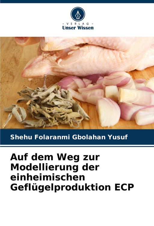 Produktbild: Auf dem Weg zur Modellierung der einheimischen Gefl&uuml;gelproduktion ECP