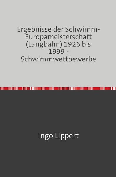 Produktbild: Sportstatistik / Ergebnisse der Schwimm-Europameisterschaft (Langbahn) 1926 bis 1999 - Schwimmwettbewerbe