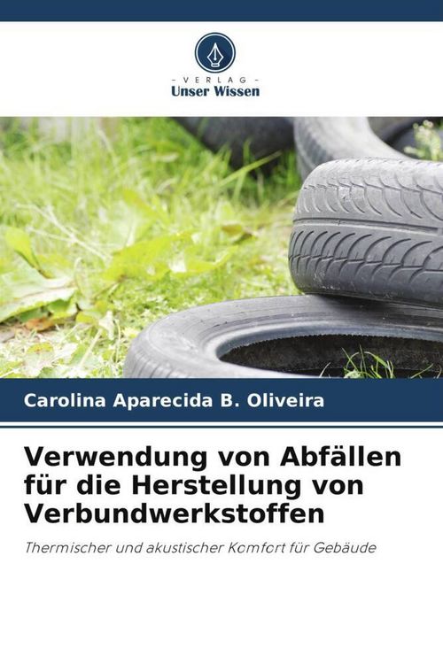 Produktbild: Verwendung von Abf&auml;llen f&uuml;r die Herstellung von Verbundwerkstoffen