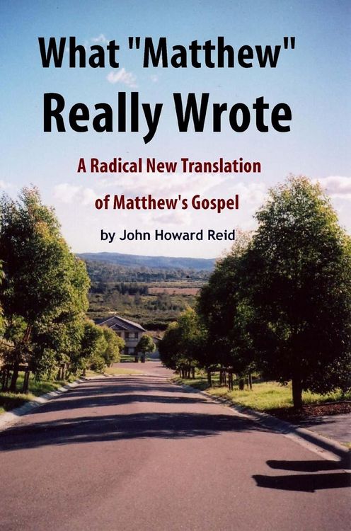 Produktbild: What &quote;Matthew&quote; Really Wrote: A Radical New Translation of Matthew's Gospel