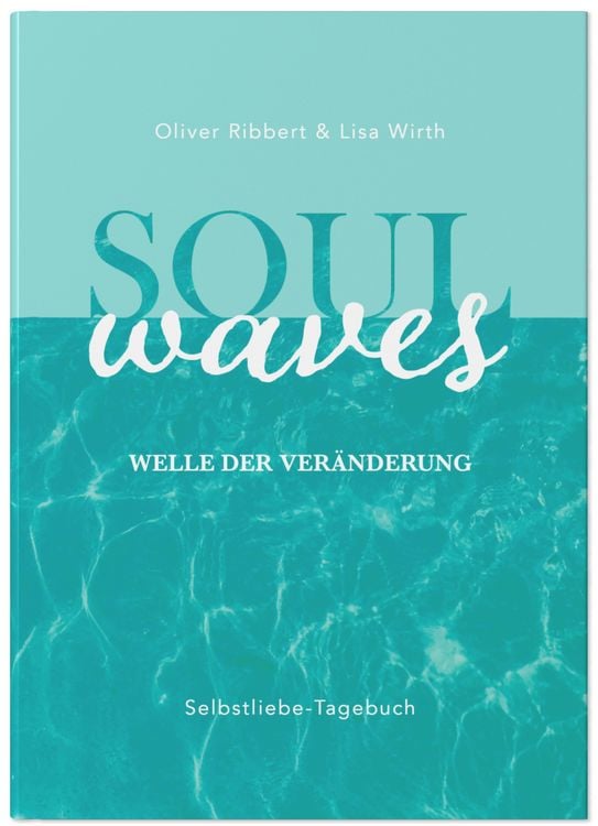 Produktbild: SOUL WAVES - das Selbstliebe-Tagebuch | Selbstliebe lernen, Blockierungen aufl&ouml;sen | &Uuml;bungsbuch f&uuml;r 12 Wochen | Ritual f&uuml;r morgens und abends mit 12 Wochenaufgaben