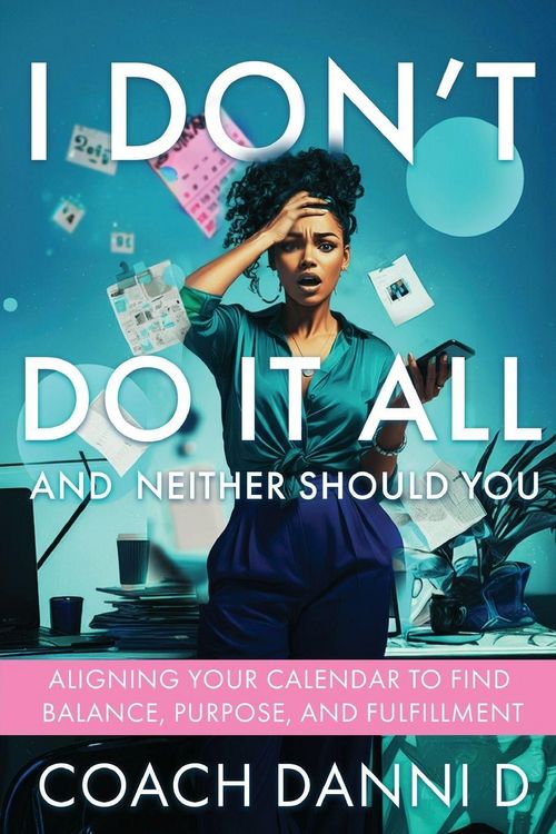 Produktbild: I Don't Do It All and Neither Should You