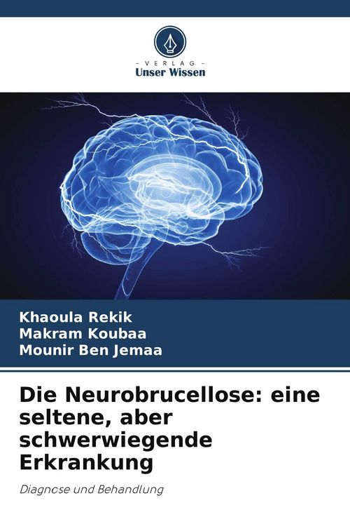 Produktbild: Die Neurobrucellose: eine seltene, aber schwerwiegende Erkrankung