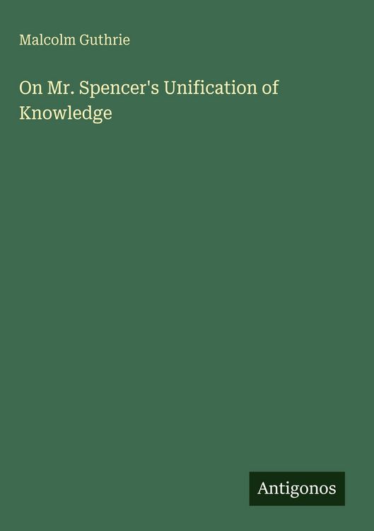 Produktbild: On Mr. Spencer's Unification of Knowledge