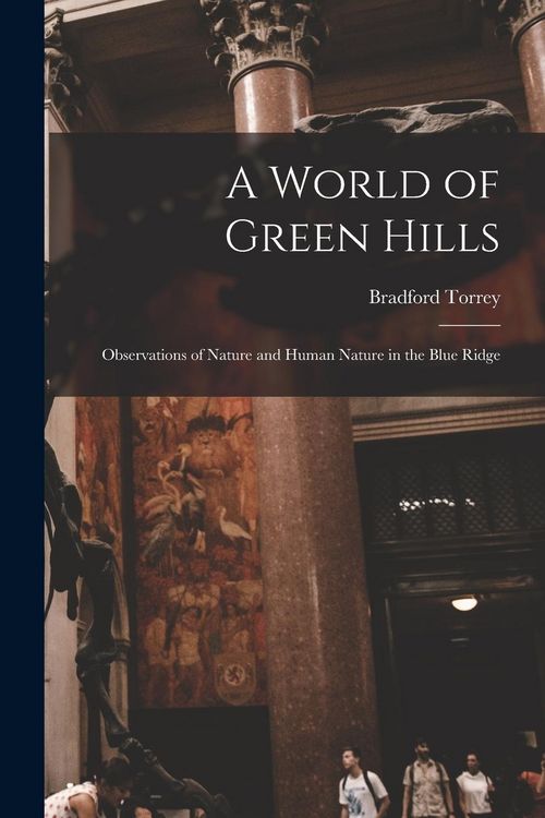 Produktbild: A World of Green Hills: Observations of Nature and Human Nature in the Blue Ridge