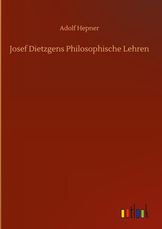 Produktbild: Josef Dietzgens Philosophische Lehren