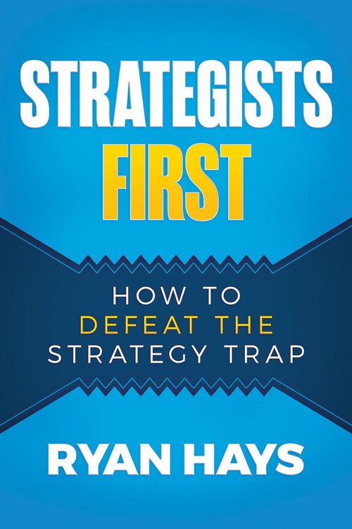 Produktbild: Strategists First: How to Defeat the Strategy Trap