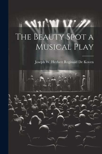 Produktbild: The Beauty Spot a Musical Play
