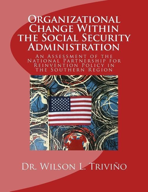 Produktbild: Organizational Change Within the Social Security Administration: An Assessmen of the National Partnership for Reinvention Policy in the Southern Regio