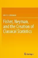 Produktbild: Fisher, Neyman, and the Creation of Classical Statistics