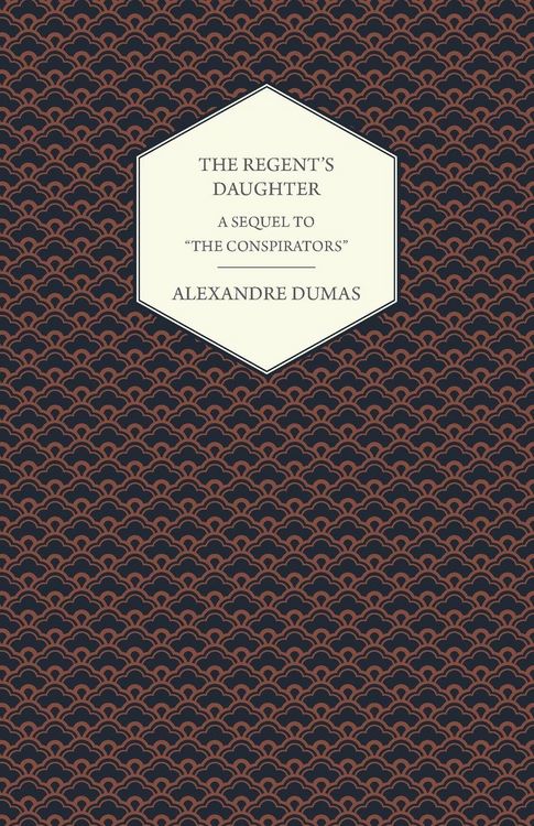 Produktbild: The Regent's Daughter - A Sequel to "The Conspirators"