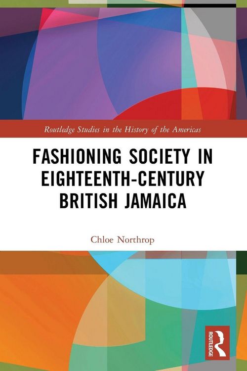 Produktbild: Fashioning Society in Eighteenth-Century British Jamaica