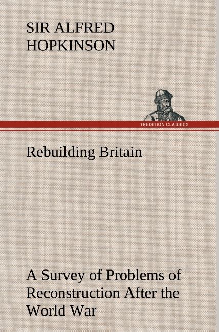 Produktbild: Rebuilding Britain A Survey of Problems of Reconstruction After the World War