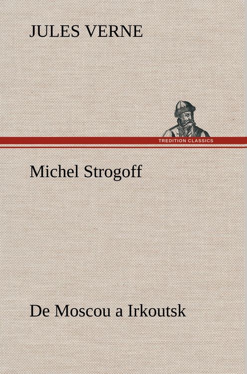 Produktbild: Michel Strogoff De Moscou a Irkoutsk