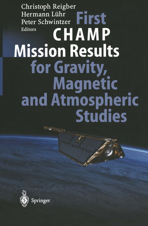 Produktbild: First CHAMP Mission Results for Gravity, Magnetic and Atmospheric Studies
