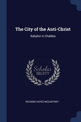 Produktbild: The City of the Anti-Christ: Babylon in Chaldea