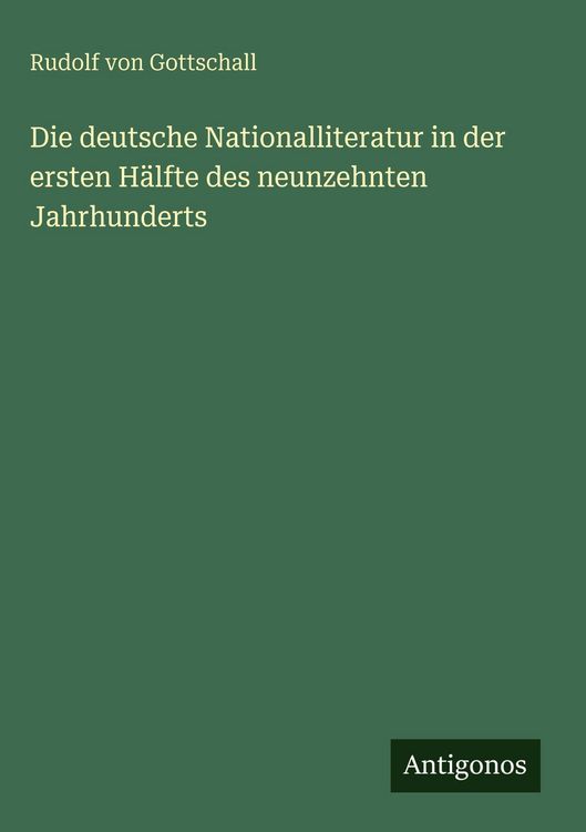 Produktbild: Die deutsche Nationalliteratur in der ersten H&auml;lfte des neunzehnten Jahrhunderts