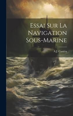 Produktbild: Essai Sur La Navigation Sous-Marine