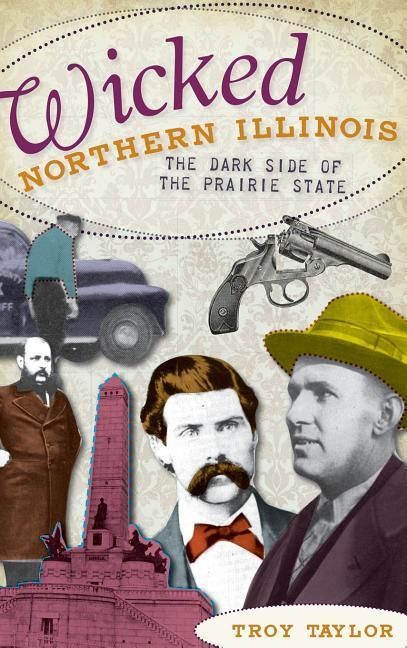 Produktbild: Wicked Northern Illinois: The Dark Side of the Prairie State