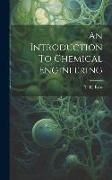 Produktbild: An Introduction To Chemical Engineering