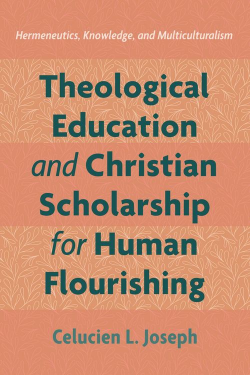 Produktbild: Theological Education and Christian Scholarship for Human Flourishing