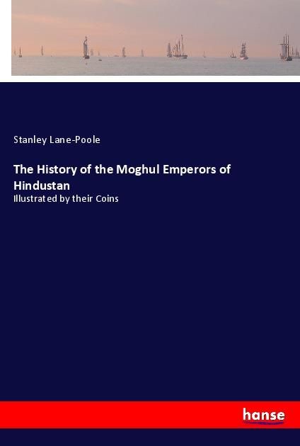 Produktbild: The History of the Moghul Emperors of Hindustan