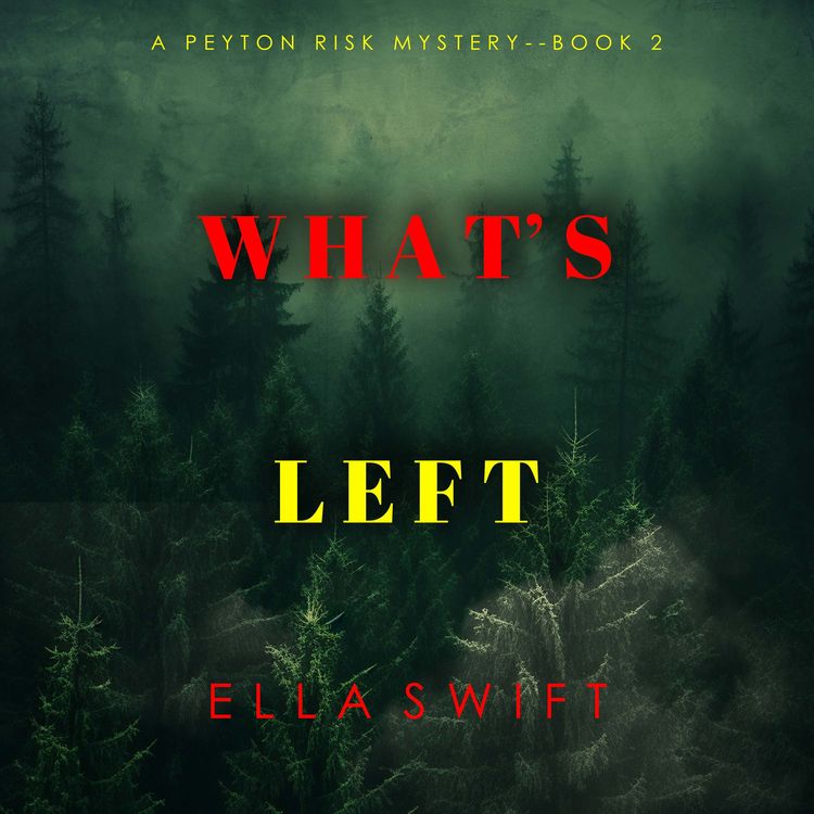 Produktbild: What's Left (A Peyton Risk Suspense Thriller&mdash;Book 2)