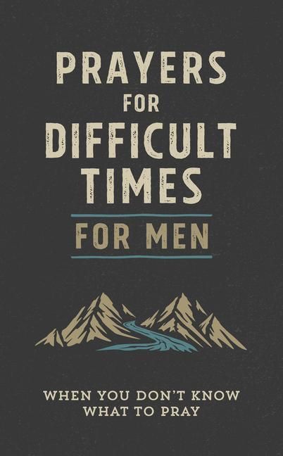 Produktbild: Prayers for Difficult Times for Men: When You Don't Know What to Pray
