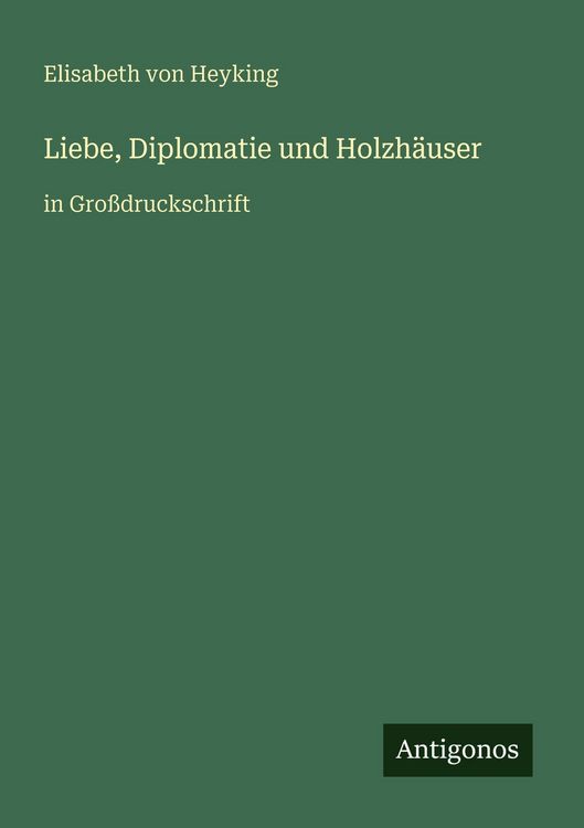 Produktbild: Liebe, Diplomatie und Holzh&auml;user