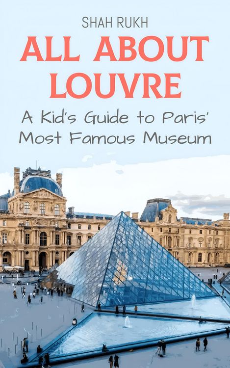Produktbild: All About Louvre: A Kid's Guide to Paris' Most Famous Museum (Educational Books For Kids, #21)