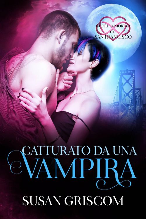 Produktbild: Catturato da una vampira (Cuori Immortali di San Francisco, #2)