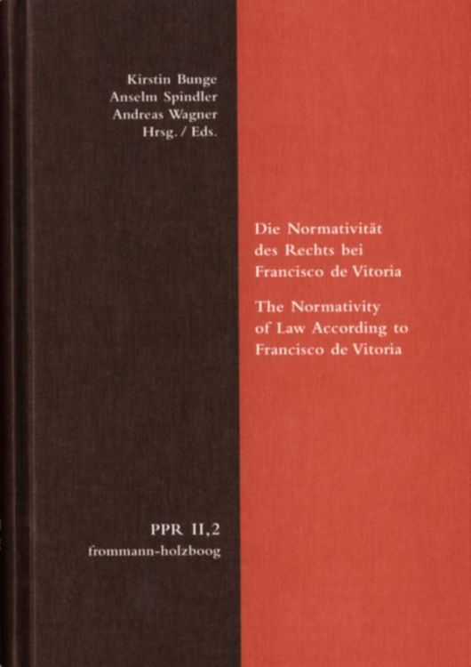 Produktbild: Die Normativit&auml;t des Rechts bei Francisco de Vitoria. The Normativity of Law According to Francisco de Vitoria