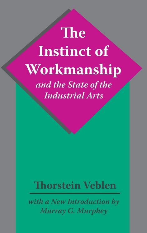 Produktbild: The Instinct of Workmanship and the State of the Industrial Arts