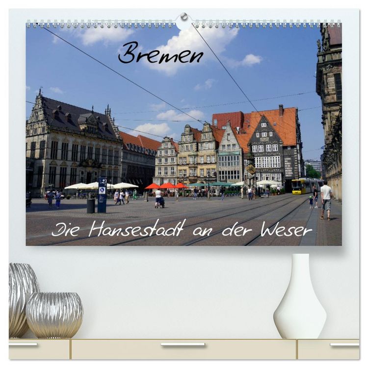 Produktbild: Bremen - Die Hansestadt an der Weser (hochwertiger Premium Wandkalender 2026 DIN A2 quer), Kunstdruck in Hochglanz