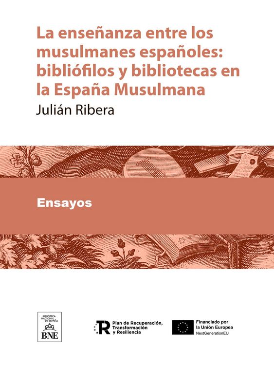Produktbild: La ense&ntilde;anza entre los musulmanes espa&ntilde;oles : bibli&oacute;filos y bibliotecas en la Espa&ntilde;a Musulmana