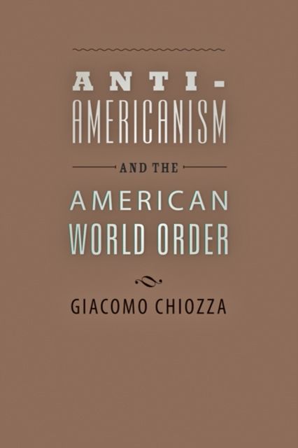 Produktbild: Anti-Americanism and the American World Order
