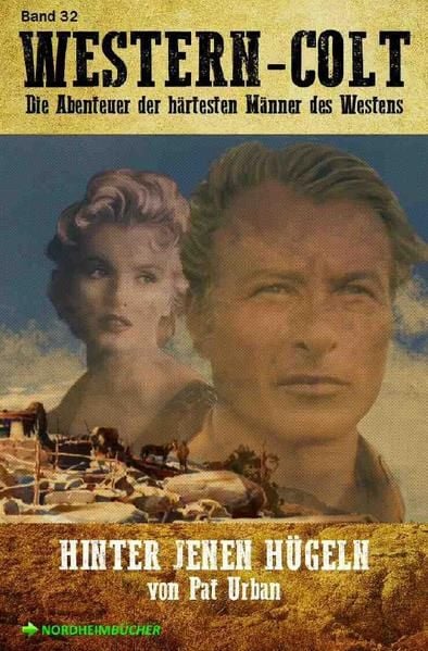 Produktbild: Western-Colt, Band 32: Hinter Jenen H&uuml;geln