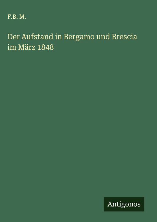 Produktbild: Der Aufstand in Bergamo und Brescia im M&auml;rz 1848