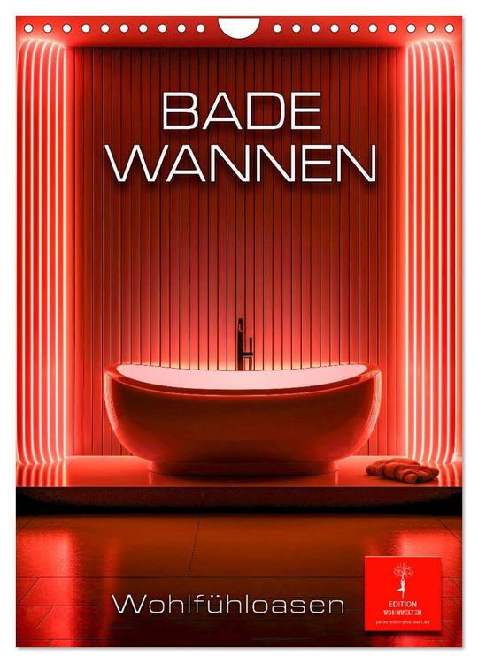 Produktbild: Badewannen Wohlf&uuml;hloasen (Wandkalender 2026 DIN A4 hoch), CALVENDO Monatskalender