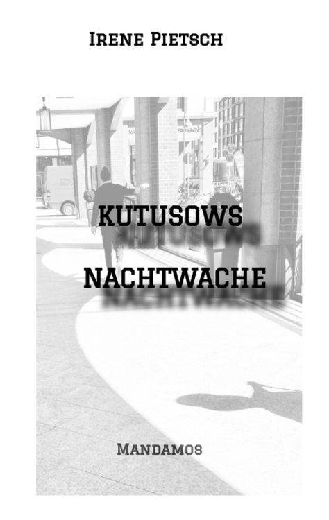 Bild vom Artikel Kutusows Nachtwache vom Autor Irene Pietsch