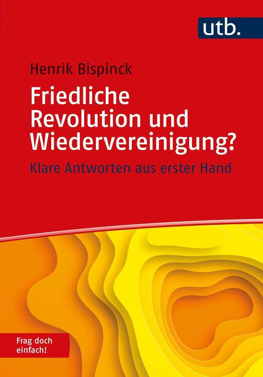 Bild vom Artikel Friedliche Revolution und Wiedervereinigung? Frag doch einfach! vom Autor Henrik Bispinck