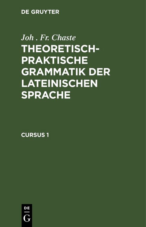 Produktbild: Theoretisch-praktische Grammatik der lateinischen Sprache. Cursus 1
