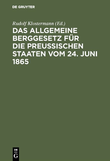 Produktbild: Das allgemeine Berggesetz f&uuml;r die Preu&szlig;ischen Staaten vom 24. Juni 1865