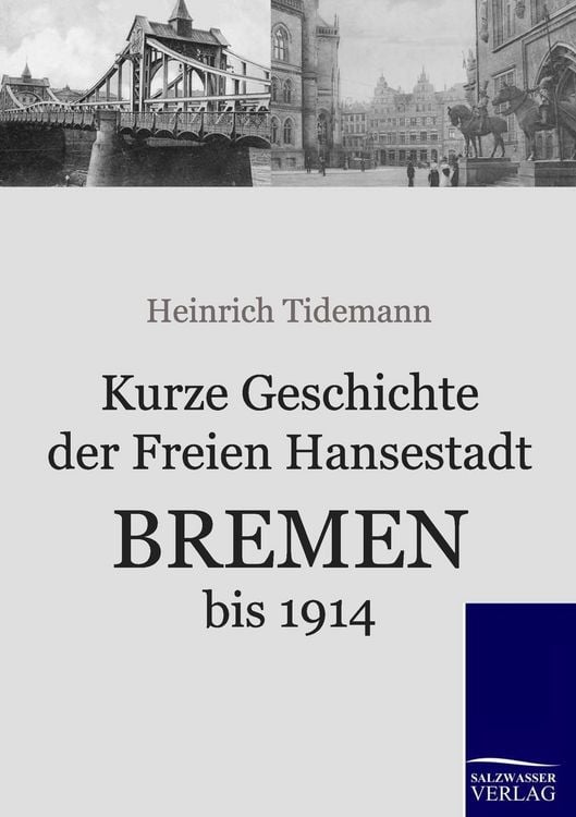 Produktbild: Kurze Geschichte der Freien Hansestadt Bremen bis 1914